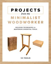 Produktbild: Projects from the Minimalist Woodworker