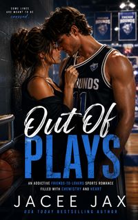 Produktbild: Out Of Plays: An Addictive Friends-to-Lovers Sports Romance Filled With Chemistry and Heart