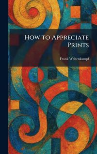 Produktbild: How to Appreciate Prints