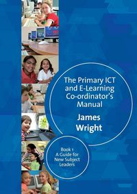 Produktbild: The Primary ICT & E-learning Co-ordinator's Manual
