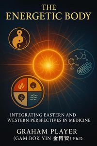 Produktbild: The Energetic Body: Integrating Eastern and Western Perspectives in Medicine
