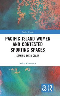 Produktbild: Pacific Island Women and Contested Sporting Spaces