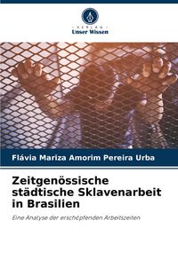Produktbild: Zeitgen&ouml;ssische st&auml;dtische Sklavenarbeit in Brasilien