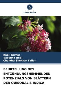 Produktbild: BEURTEILUNG DES ENTZ&Uuml;NDUNGSHEMMENDEN POTENZIALS VON BL&Auml;TTERN DER QUISQUALIS INDICA