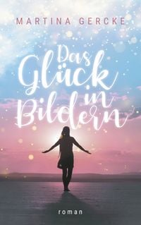 Produktbild: Das Gl&uuml;ck in Bildern