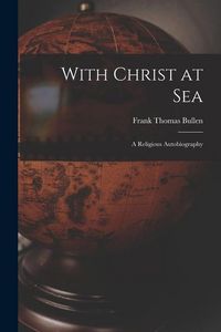 Produktbild: With Christ at Sea: A Religious Autobiography