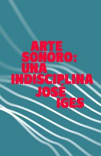 Produktbild: Arte sonoro : una indisciplina