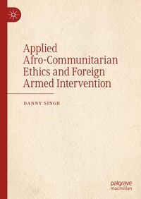 Produktbild: Applied Afro-Communitarian Ethics and Foreign Armed Intervention