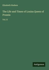 Produktbild: The Life and Times of Louisa Queen of Prussia
