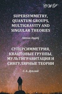 Produktbild: Supersymmetry, Quantum Groups, Multigravity and Singular Theories