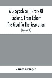 Produktbild: A Biographical History Of England, From Egbert The Great To The Revolution
