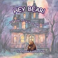 Produktbild: Hey Bear! Are You Afraid of The Dark?