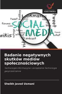 Produktbild: Badanie negatywnych skutk&oacute;w medi&oacute;w spo&iquest;eczno&iquest;ciowych