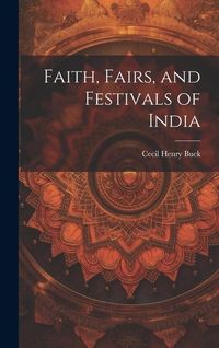 Produktbild: Faith, Fairs, and Festivals of India