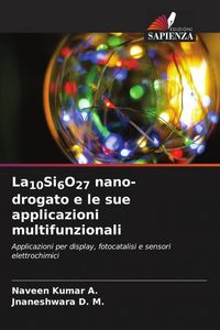 Produktbild: La10Si6O27 nano-drogato e le sue applicazioni multifunzionali