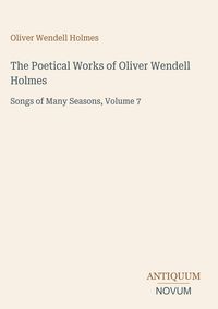 Produktbild: The Poetical Works of Oliver Wendell Holmes