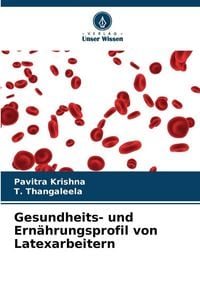 Produktbild: Gesundheits- und Ern&auml;hrungsprofil von Latexarbeitern