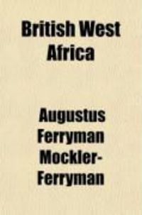 Produktbild: British West Africa; Its Rise and Progress