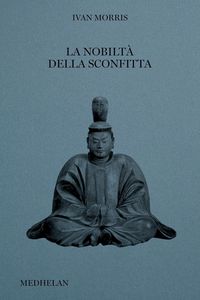 Produktbild: La nobilt&agrave; della sconfitta