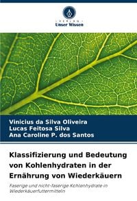 Produktbild: Klassifizierung und Bedeutung von Kohlenhydraten in der Ern&auml;hrung von Wiederk&auml;uern