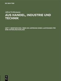 Produktbild: Briefwechsel &uuml;ber die Lieferung eines Laufkranes f&uuml;r eine Hafenl&ouml;schanlage