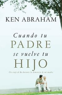 Produktbild: Cuando Tu Padre Se Vuelve Tu Hijo