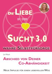 Produktbild: Die Liebe in der Sucht 3.0