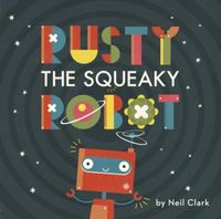 Produktbild: Clark, N: Rusty The Squeaky Robot