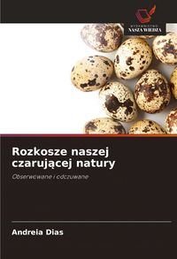 Produktbild: Rozkosze naszej czaruj&iquest;cej natury