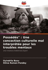 Produktbild: Poss&eacute;d&eacute;s" : Une concoction culturelle mal interpr&eacute;t&eacute;e pour les troubles mentaux