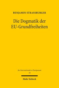 Produktbild: Die Dogmatik der EU-Grundfreiheiten