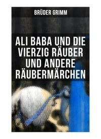 Produktbild: Ali Baba und die vierzig R&auml;uber und andere R&auml;uberm&auml;rchen