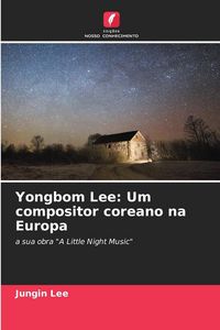 Produktbild: Yongbom Lee: Um compositor coreano na Europa