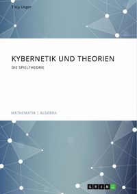 Produktbild: Kybernetik und Theorien. Die Spieltheorie
