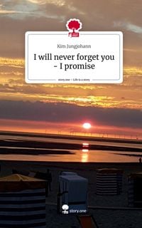 Produktbild: I will never forget you - I promise. Life is a Story - story.one
