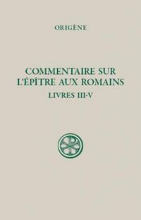 Produktbild: Commentaire de l'Epitre aux Romains Tome 2 ; Livres Iii-Iv