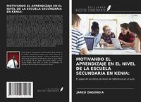 Produktbild: Motivando El Aprendizaje En El Nivel De La Escuela Secundaria En Kenia: