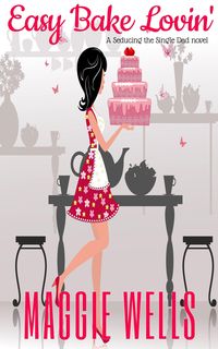 Produktbild: Easy Bake Lovin' (Seducing the Single Dad, #2)