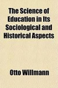 Produktbild: The Science of Education in Its Sociological and Historical Aspects
