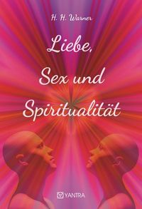 Produktbild: Liebe, Sex und Spiritualit&auml;t