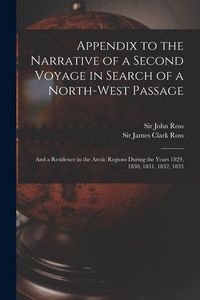 Produktbild: Appendix to the Narrative of a Second Voyage in Search of a North-west Passage [microform]: and a Residence in the Arctic Regions During the Years 182