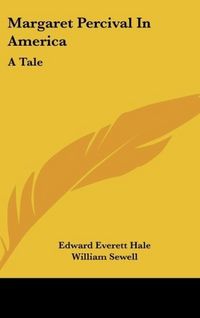 Produktbild: Hale, E: Margaret Percival In America
