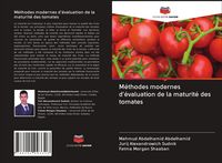 Produktbild: M&eacute;thodes modernes d'&eacute;valuation de la maturit&eacute; des tomates