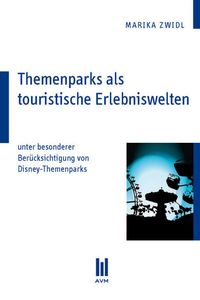 Produktbild: Themenparks als touristische Erlebniswelten