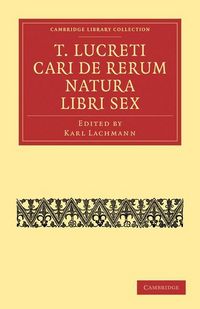 Produktbild: T. Lucreti Cari de Rerum Natura Libri Sex