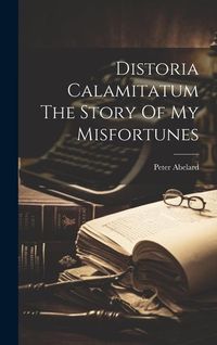 Produktbild: Distoria Calamitatum The Story Of My Misfortunes