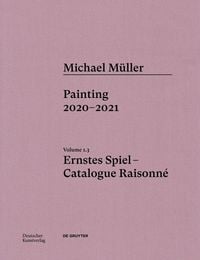 Produktbild: Michael M&uuml;ller. Ernstes Spiel. Catalogue Raisonn&eacute;