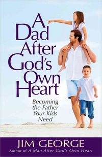 Produktbild: George, J: A Dad After God's Own Heart