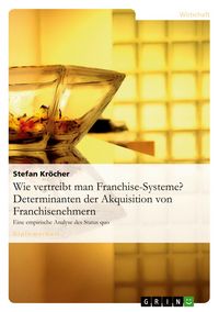 Produktbild: Wie vertreibt man Franchise-Systeme? Determinanten der Akquisition von Franchisenehmern