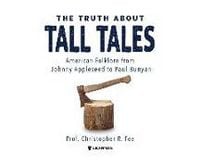 Produktbild: The Truth about Tall Tales: American Folklore from Johnny Appleseed to Paul Bunyan